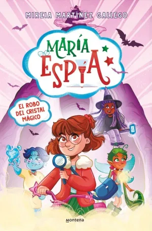 MARÍA ESPÍA 1 - EL ROBO DEL CRISTAL MÁGICO