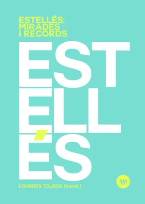 ESTELLÉS: MIRADES I RECORDS