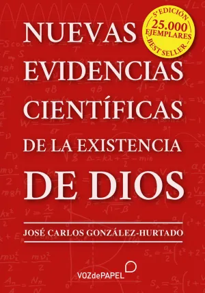 NUEVAS EVIDENCIAS CIENTÍFICAS DE LA EXISTENCIA DE DIOS