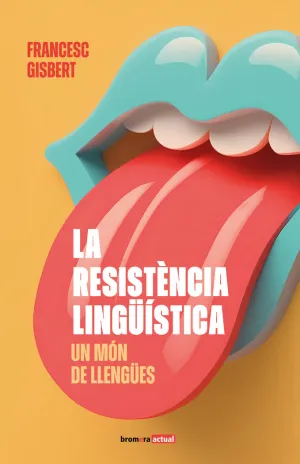 LA RESISTÈNCIA LINGÜÍSTICA: UN MÓN DE LLENGÜES