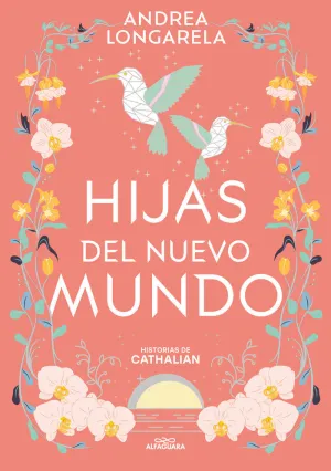 HIJAS DEL NUEVO MUNDO, HISTORIAS DE CATHALIAN 3