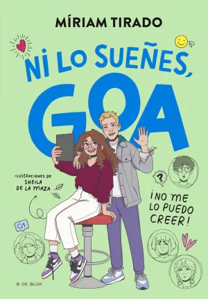 ME LLAMO GOA 5. NI LO SUEÑES, GOA!