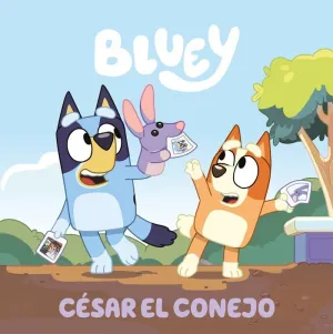 BLUEY. UN CUENTO. CESAR EL CONEJO