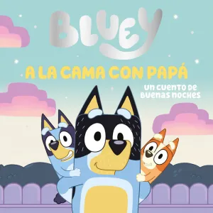 BLUEY UN CUENTO A LA CAMA CON PAPA