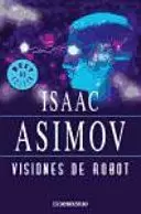 VISIONES DE ROBOT (SERIE DE LOS ROBOTS 1)