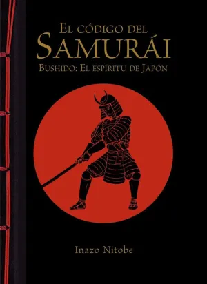 CODIGO DEL SAMURAI, EL - BUSHIDO: ESPIRITU DE JAPO